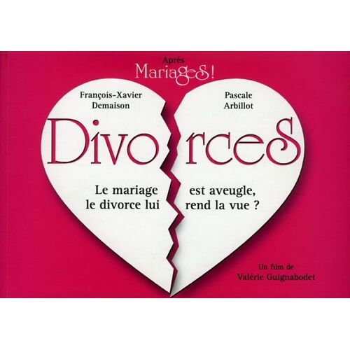 Divorces, Dossier De Presse, De Valérie Guignabodet, Avec François-Xavier Demaison, Pascale Arbillot