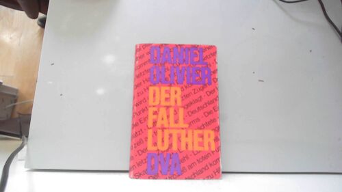 Der Fall Luther : Geschichte E. Verurteilung. 1517 - 1521. [Übers. Aus D. Franz. Von Brigitte Weitbrecht.]