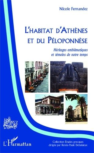 L'habitat D'athènes Et Du Péloponnèse - Héritages Emblématiques Et Témoins De Notre Temps