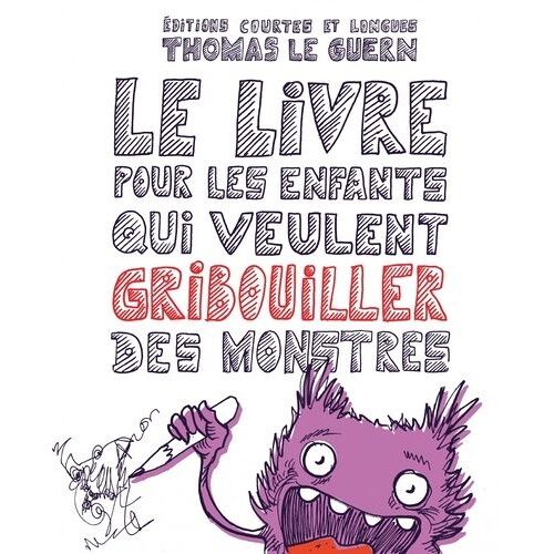 Le Livre Pour Les Enfants Qui Veulent Gribouiller Des Monstres