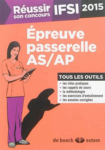 Réussir Son Concours Infirmier : Épreuve Passerelle As/Ap - Edition 2015