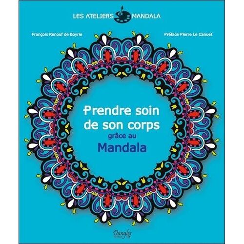 Prendre Soin De Son Corps Grace Au Mandala