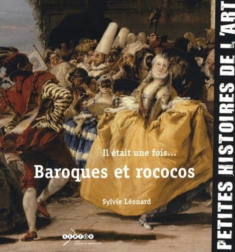 Il Était Une Fois - Baroques Et Rococos