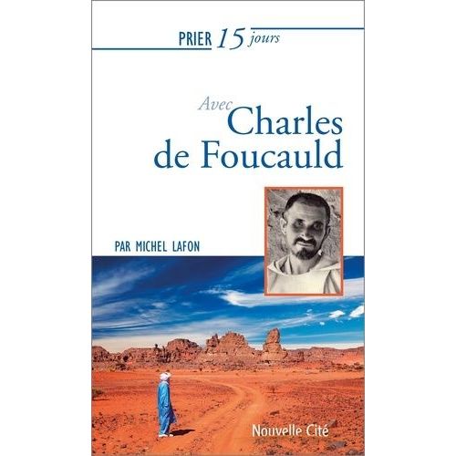 Prier 15 Jours Avec Charles De Foucauld