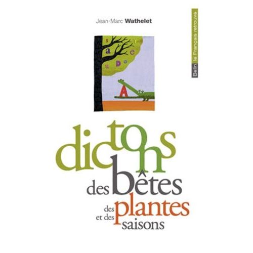 Dictons Des Bêtes, Des Plantes Et Des Saisons