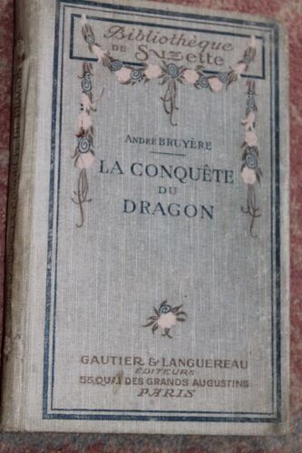 La Conquête Du Dragon. Colletion : Bibliothèque De Suzette