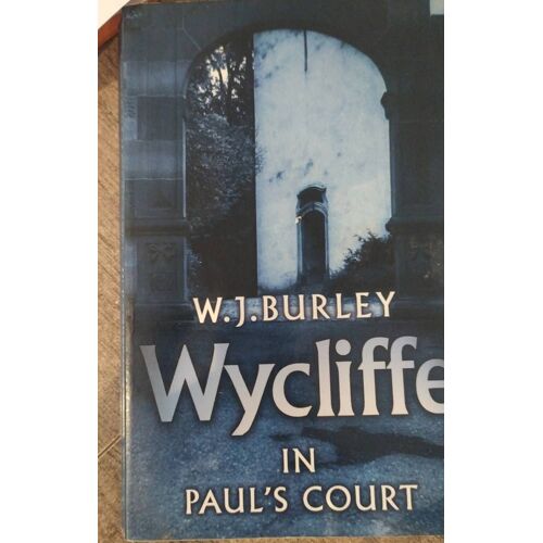Wycliffe In Paul's Court . W.J Burley