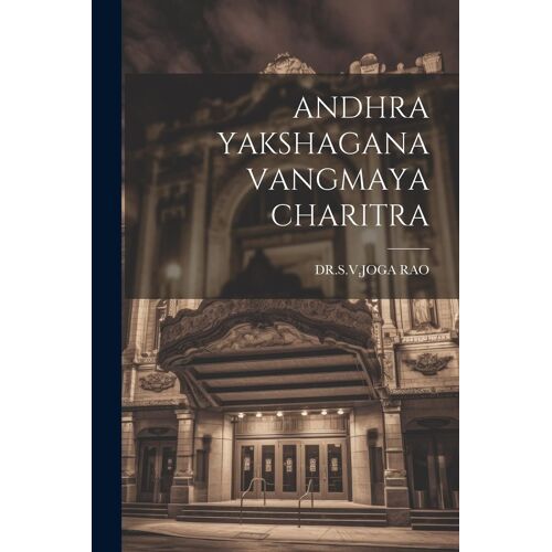 Andhra Yakshagana Vangmaya Charitra