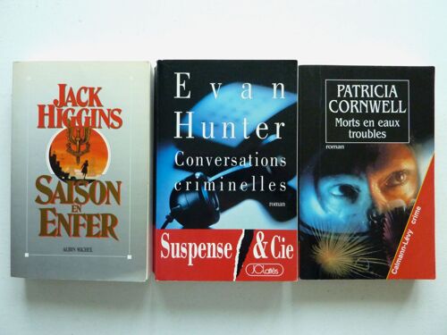 Lot De 3 Romans Policiers : *Saison En Enfer (Jack Higgins - Albin Michel)  *Conversations Criminelles (Evan Hunter - Jc Lattès)  *Morts En Eaux Troubles (Patricia Cornwell - Calmann-Lévy)
