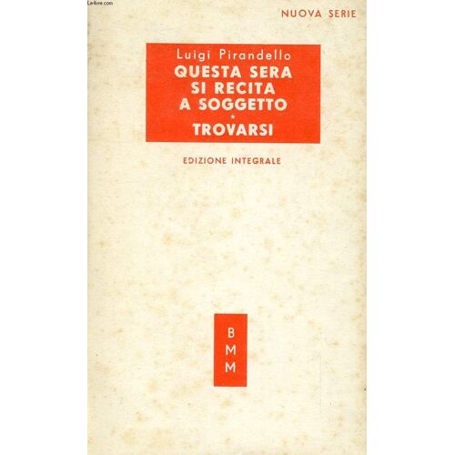 Maschere Nude, Questa Sera Si Recita A Soggetto, Trovarsi