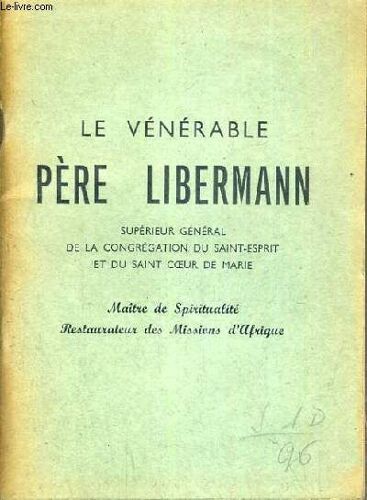 Le Venerable Pere Libermann - Superieur General De La Congregation Du Saint-Esprit Et Du Saint Coeur De Marie - Maitre De Spiritualite - Restaurateur Des Missions D'afrique