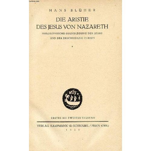 Die Aristie Des Jesus Von Nazareth, Philosophische Grundlegung Der Lehre Und Der Erscheinung Christi