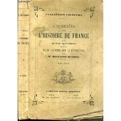 Causeries Sur L'histoire De France Suivies D'une Causerie Sur La Revolution - Tome 2.