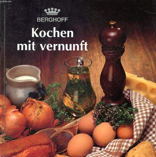 Berghoff, Kochen Mit Vernunft