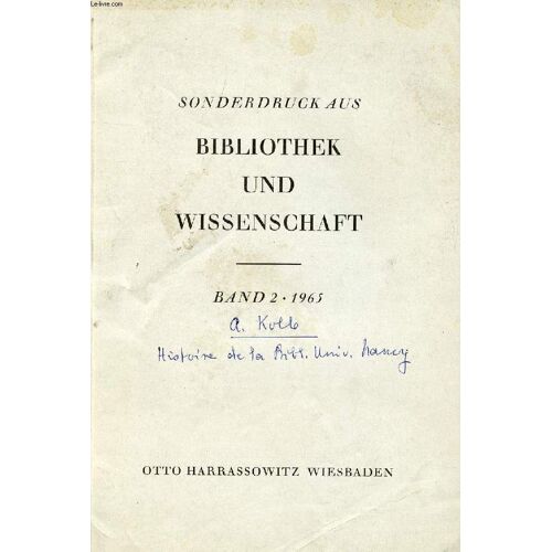 Sonderdruck Aus Bibliothek Und Wissenschaft, Band 2, 1965, Geschichte Der Universitätsbibliothek Nancy Von Den Anfängen Bis Zur Gegenwart