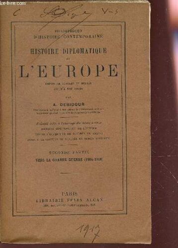 Histoire Diplomatique De L'europe / Seconde Partie : Vers Al Grande Guerre (1904-1916).