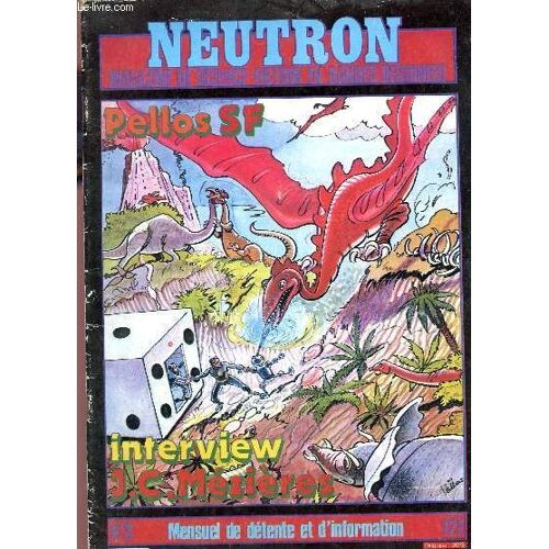 Neutron,  Magazine De Science-Fiction En Bandes Dessinees / N°3 - (Mensuel De Detente Et D'information) / Interview J.C. Mezieres / Pellos Sf Etc...
