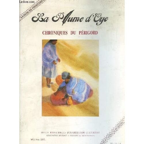 La Plume D'oye - N°2 (Saison De Printemps)/ Chroniques Du Perigord.