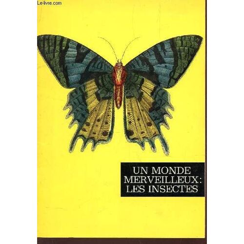 Un Monde Merveilleux : Les Insectes / Collection.
