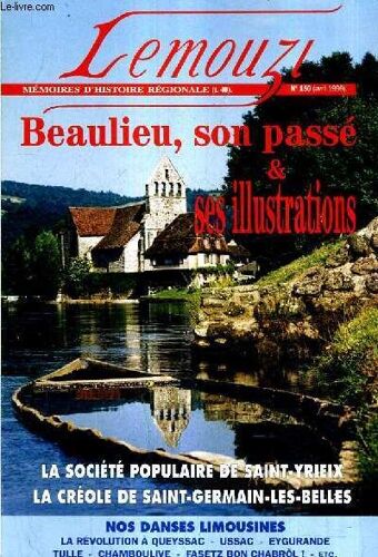 Lemouzi Memoires D'histoire Regionale T.40 N°150 Avril 1999 - Les Origines De La Tradition Limousine - Le Chabrol À Travers Mythologies Et Littératures - En 1789 Le Revenu Des Privligégiés ...