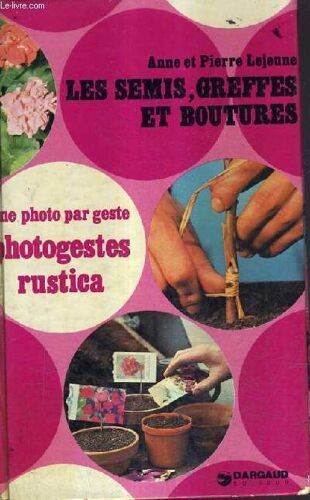 Les Semis Greffes Et Boutures.