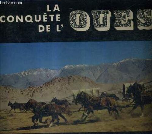 La Conquete De L'ouest .