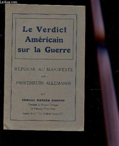 Le Verdict Americain Sur La Guerre - Reponse Au Manifeste Des Professeurs Allemands.