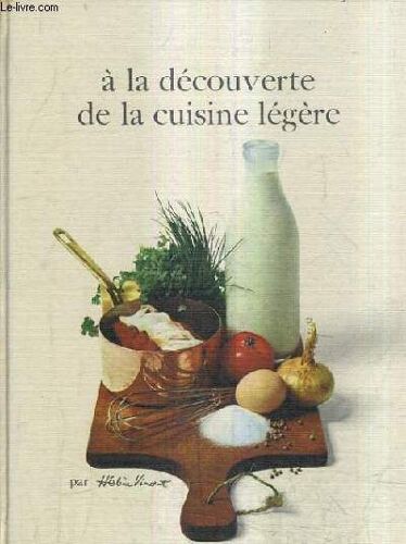 A La Decouverte De La Cuisine Legere.