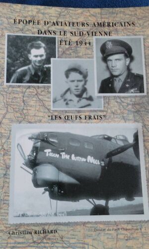 Épopée D'aviateurs Américains Dans Le Sud-Vienne, Été 1944 - Les Oeufs Frais