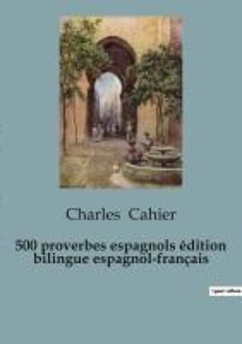 500 Proverbios Españoles / 500 Proverbes Espagnols (Edición Bilingüe)
