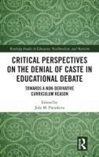 Critical Perspectives On The Denial Of Caste In Educational Debate