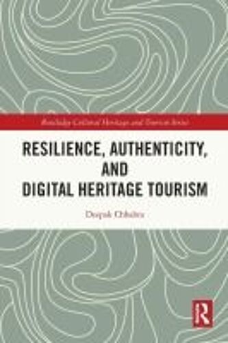 Resilience, Authenticity And Digital Heritage Tourism