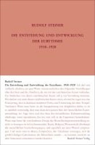 Die Entstehung Und Entwicklung Der Eurythmie 1918-1920