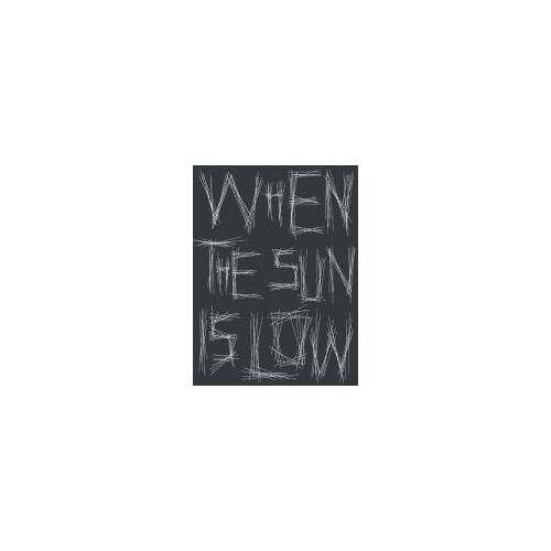 When The Sun Is Low- The Shadows Are Long
