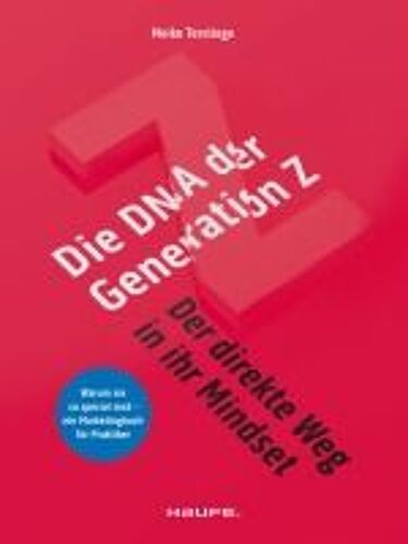 Die Dna Der Generation Z - Der Direkte Weg In Ihr Mindset