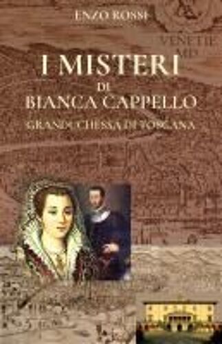 I Misteri Di Bianca Cappello
