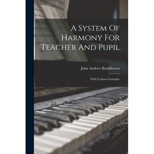 A System Of Harmony For Teacher And Pupil