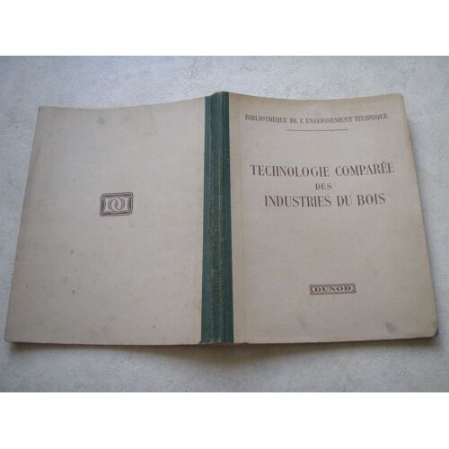 Technologie Comparee Des Industries Du Bois, À L'usage Des Écoles Techniques Et Professionnelles.
