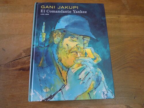 Bande Dessinée El Comandante Yankee Gani Jakupi Avec Litho Numérotée Et Signée