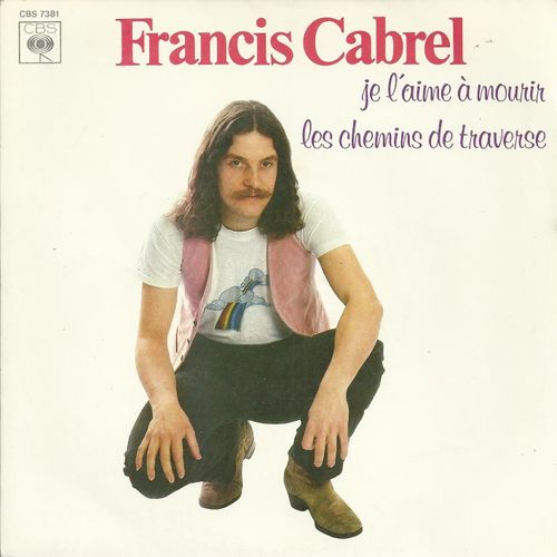 Je L'aime À Mourir (F. Cabrel) 2'42  /  Les Chemins De Traverse (F. Cabrel) 3'00