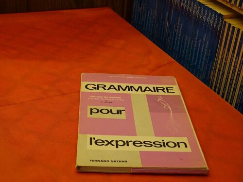 Grammaire Pour L' Expression . . Fichier Du Maître . Cours Elementaire . Par E. Satre . . . Fernand Nathan . 1974 .