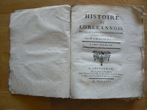 Histoire De L' Orléannois Depuis L'an 703 De La Fondation De Rome Jusqu'à Nos Jours. Tome Premier