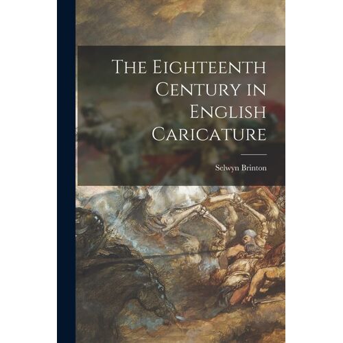 The Eighteenth Century In English Caricature
