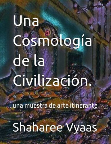 Una Cosmologia De La Civilizacion.