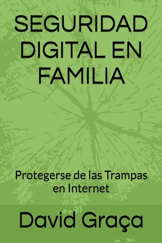 Seguridad Digital En Familia: Protegerse De Las Trampas En Internet