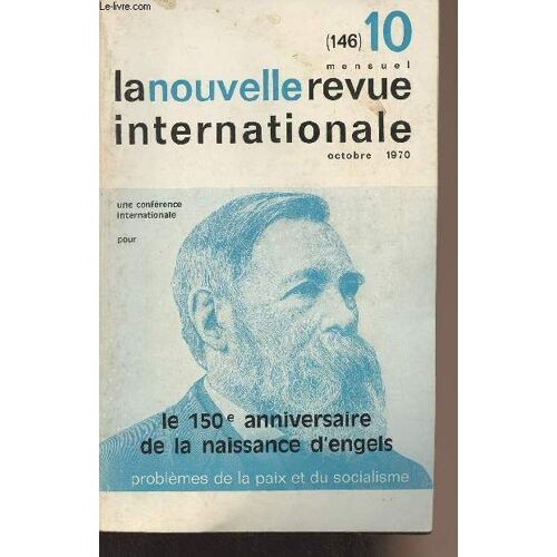 La Nouvelle Revue Internationale - Octobre 1970 N°10 (146) Xiiie Année - Une Conférence Internationale Pour Le 150e Anniversaire De La Naissance D Engels - Problèmes De La Paix Et Du Socialisme : Le(...)