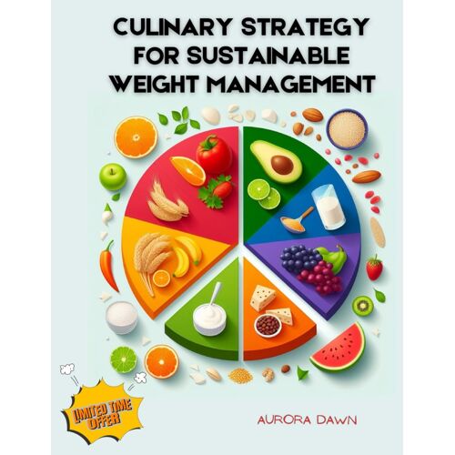 Weight Management: Culinary Strategy For Sustainable Weight Management