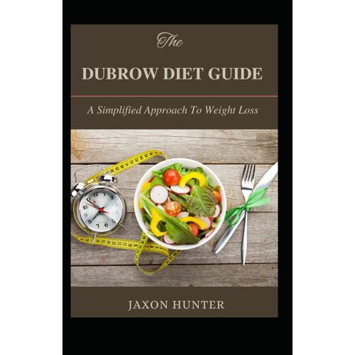 The Dubrow Diet Guide: A Simplified Approach To Weight Loss
