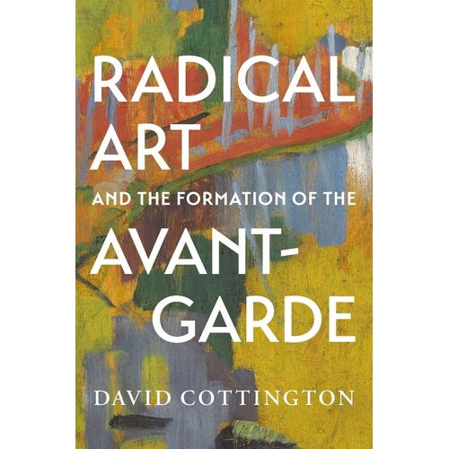 Radical Art And The Formation Of The Avant-Garde
