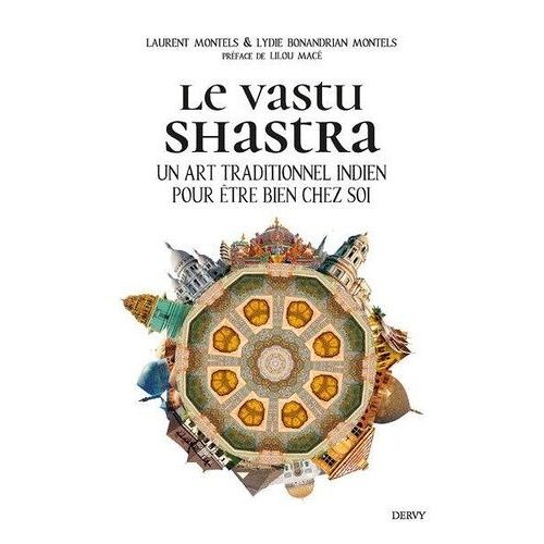 Le Vastu Shastra - Un Art Traditionnel Indien Pour Être Bien Chez Soi